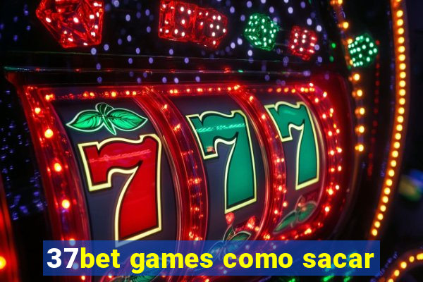 37bet games como sacar